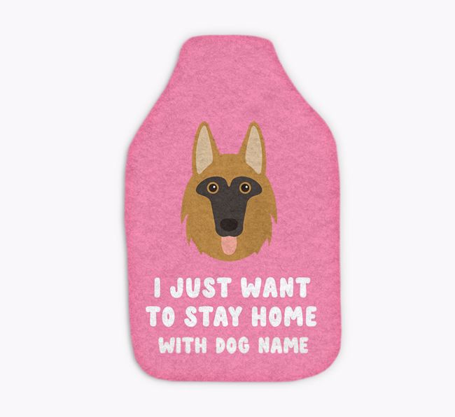 I Just Want to Stay Home with: Personalized {breedFullName} Hot Water Bottle